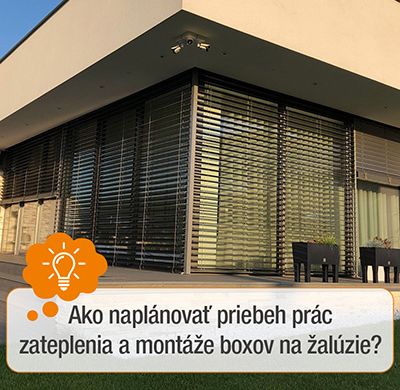 Ako naplánovať priebeh prác zateplenia a montáže boxov na žalúzie?