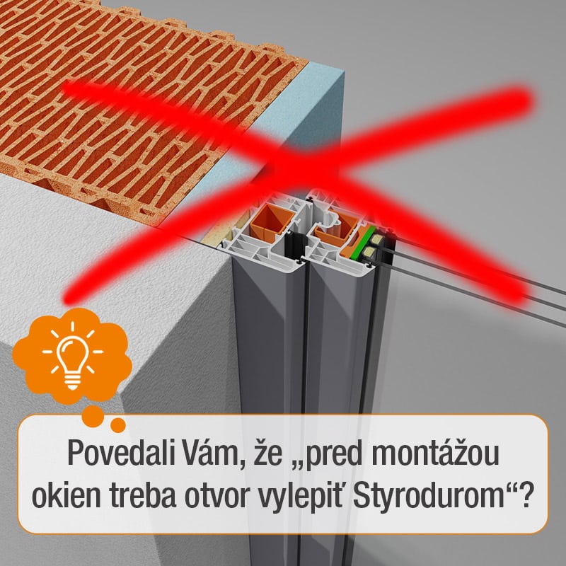 Povedali Vám, že pred montážou okien treba otvor vylepiť Styrodurom?