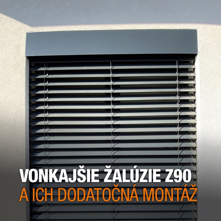 Vonkajšie žalúzie Z90 a ich dodatočná montáž