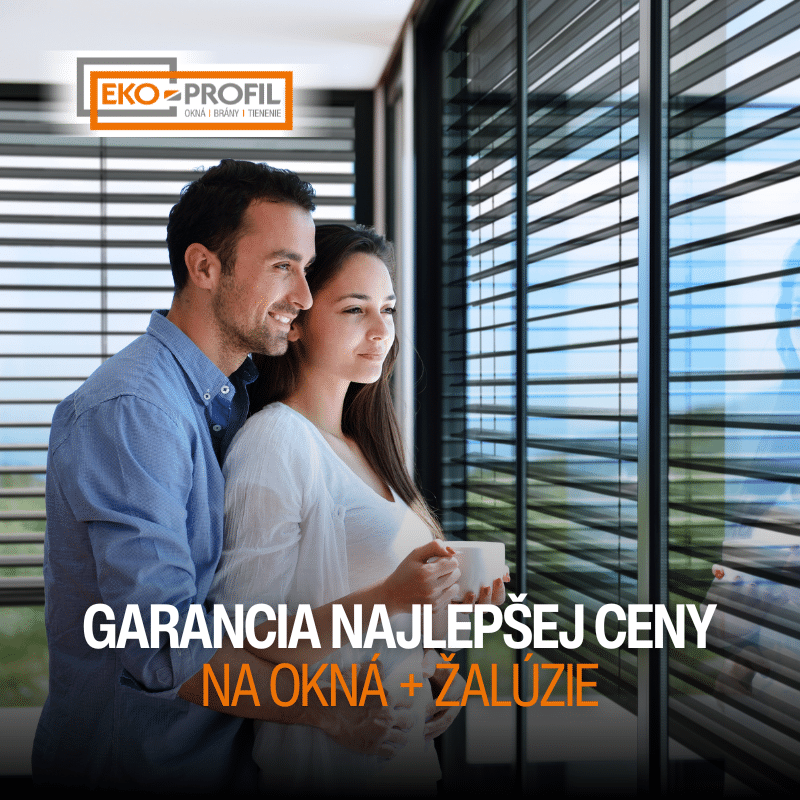 Garancia najlepšej ceny na okná a žalúzie